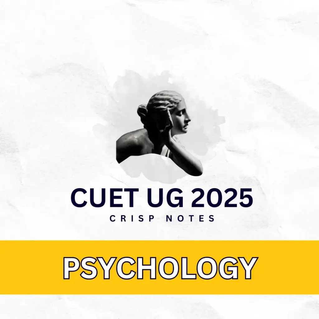 PSYCHOLOGY CHAPTER NOTES FOR CUET UG 2025 HUMANITAS